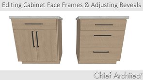 Editing Cabinet Face Frames and Adjusting Reveals