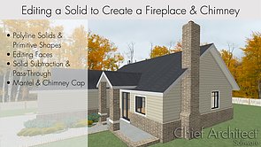 Editing a Solid to Create a Fireplace and Chimney 